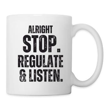 Aufhören Regulieren Und Zuhören Lehrer - Tasse - Weiß - Rechts