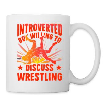 Introverted but willing to discuss Wrestling - Tasse - Weiß - Rechts