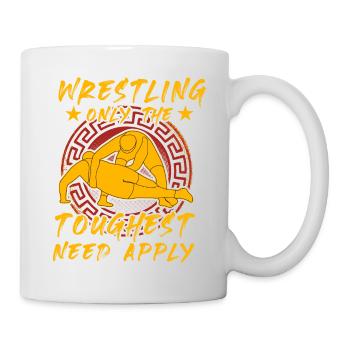 Wrestling only the toughest need apply - Tasse - Weiß - Rechts