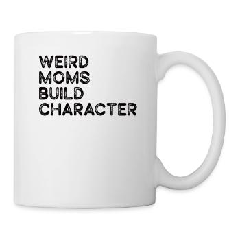 Weird Moms Build Character - Mug - white - Right