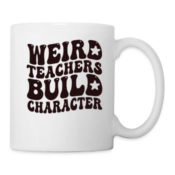Weird Teachers Build Character Teacher - Mug - white - Right