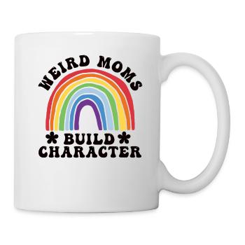 Weird Moms Build Character - Mug - white - Right