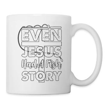 Sogar Jesus hatte eine Fischgeschichte - Tasse - Weiß - Rechts