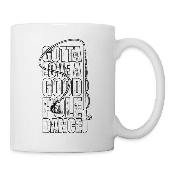 Ich muss einen guten Pole Dance lieben - Tasse - Weiß - Rechts