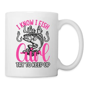 Ich weiß, dass ich fische wie ein Mädchen versuche, Schritt zu halten - Tasse - Weiß - Rechts