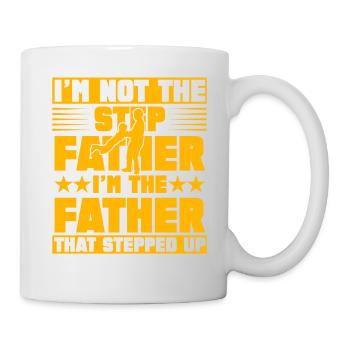 I'm not the step father I'm the father that step - Mug - white - Right