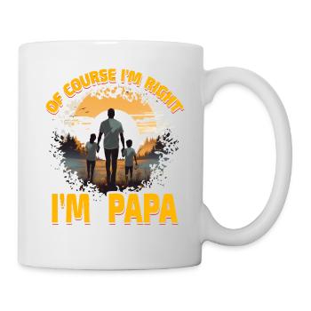 Natürlich habe ich recht, ich bin Papa - Tasse - Weiß - Rechts