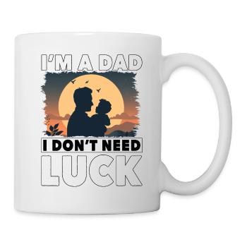 Ich bin ein Vater, ich brauche kein Glück - Tasse - Weiß - Rechts
