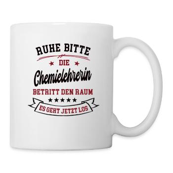 Ruhe Bitte Die Chemielehrerin Betritt Den Raum - Tasse - Weiß - Rechts