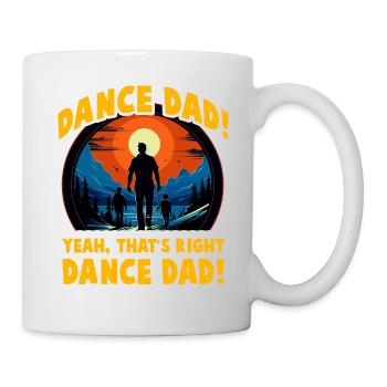 Tanz Papa Ja, das ist richtig Tanz Papa - Tasse - Weiß - Rechts