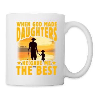 Als Gott Töchter schuf, gab er mir das Beste - Tasse - Weiß - Rechts