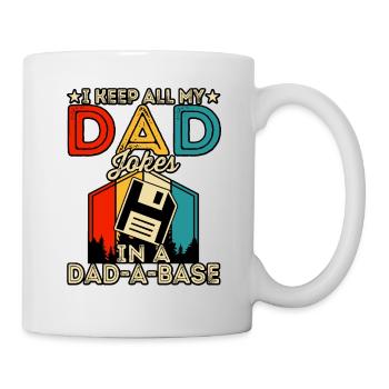 Ich bewahre alle meine Dad-Jokes in einer Dad-a-Base auf - Tasse - Weiß - Rechts