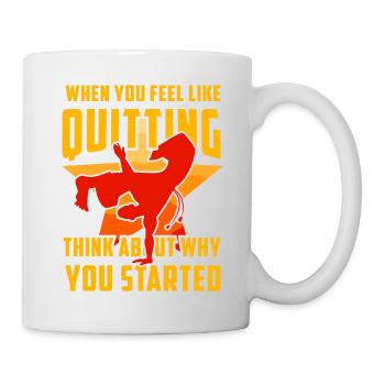 Lorsque vous avez envie d’arrêter, demandez-vous pourquoi - Mug blanc - blanc - Droite