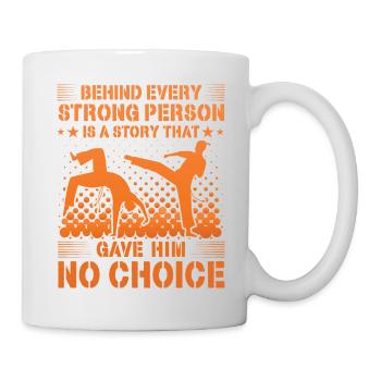 Behind every strong person is astory that gave - Mug - white - Right