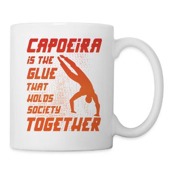 Capoeira ist der Klebstoff, der die Gesellschaft zusammenhält - Tasse - Weiß - Rechts