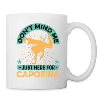 Don't mind me just here for capoeira - Mug - white - Right