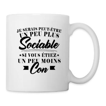 I'd be more sociable if you were less stupid - Mug - white - Right