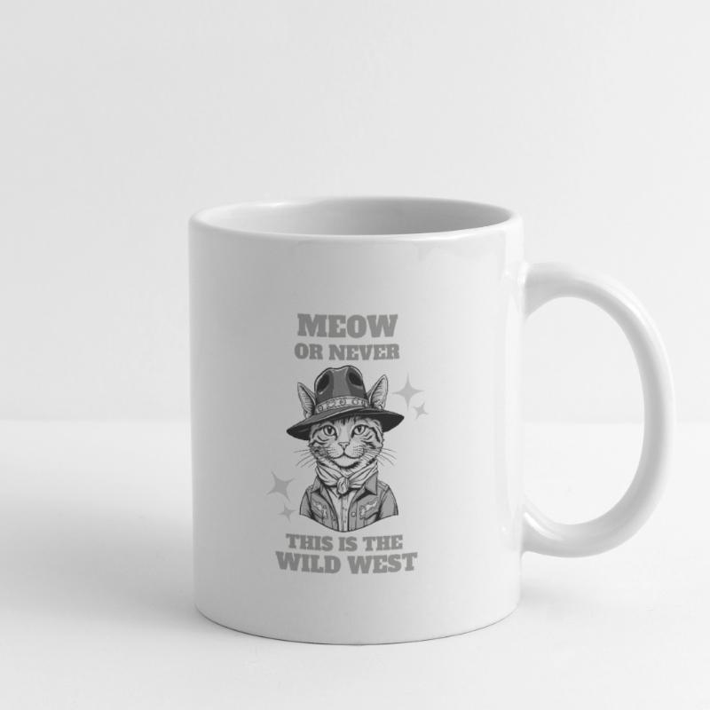Miau oder nie, das ist der Wilde Westen Tasse