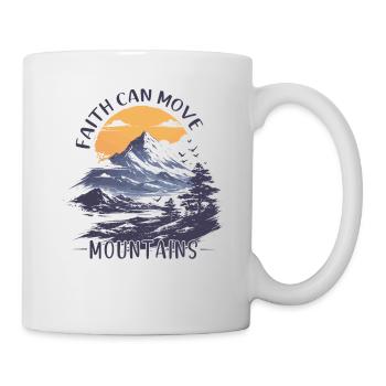 Faith can move Mountains, christliches Geschenk. - Tasse - Weiß - Rechts