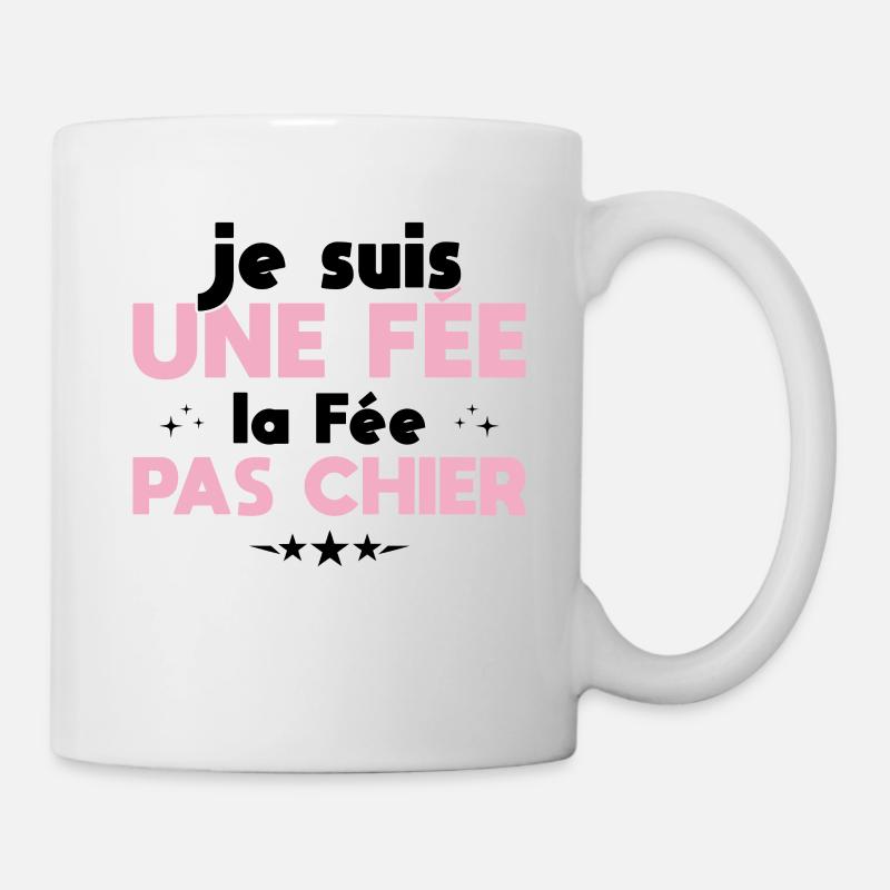 Je Suis Une Fée La Fée Pas Chier - Mug blanc - blanc