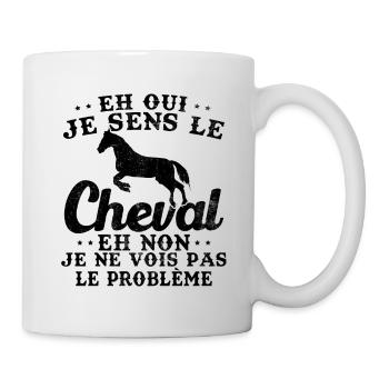 I feel the horse and no I don't see the problem - Mug - white - Right