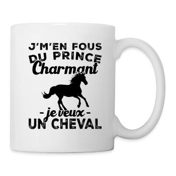 J'm'en fou du prince charmant je veux un cheval - Mug blanc - blanc - Droite