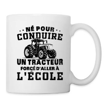 Born to drive a tractor forced to go to the eco - Mug - white - Right