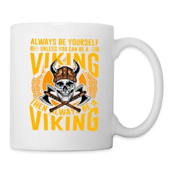 Sei immer du selbst, es sei denn, du kannst ein Wikinger sein - Tasse - Weiß - Rechts