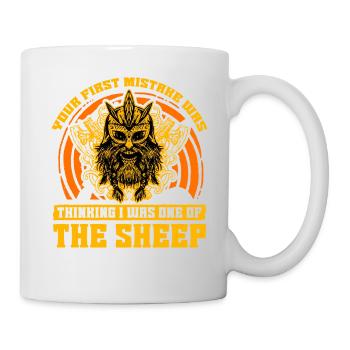 Dein erster Fehler war, zu denken, ich sei einer der - Tasse - Weiß - Rechts