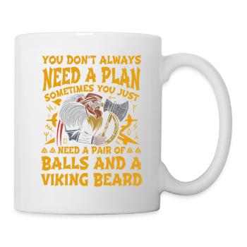 Sie brauchen nicht immer einen Plan Viking Zitat - Tasse - Weiß - Rechts