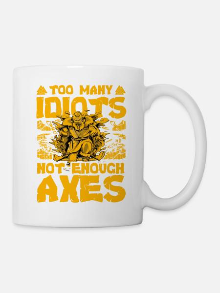 Too many Idiots not enough Axes - Mug - white
