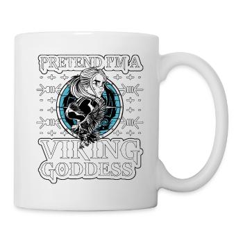 Tu so, als wäre ich eine Wikingergöttin - Tasse - Weiß - Rechts