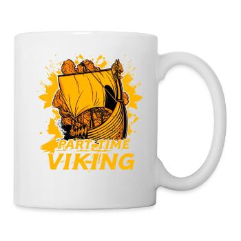 Teilzeit Wikinger - Tasse - Weiß - Rechts