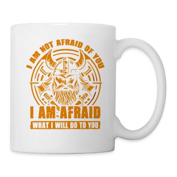 Ich fürchte mich nicht vor dir, ich habe Angst, was ich tun werde - Tasse - Weiß - Rechts