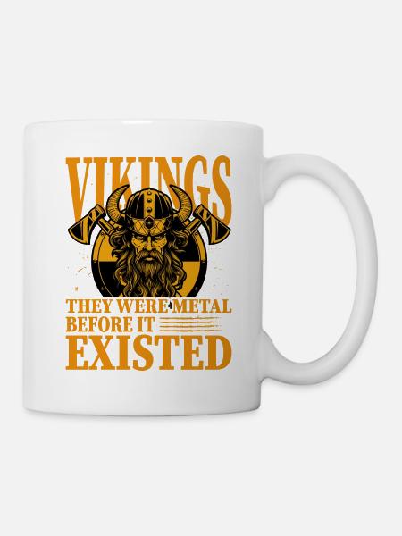 Als Wikinger waren sie Metall, bevor es existierte - Tasse - Weiß