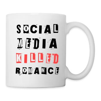 Les médias sociaux ont tué la romance Déclaration de Soziales - Mug blanc - blanc - Droite