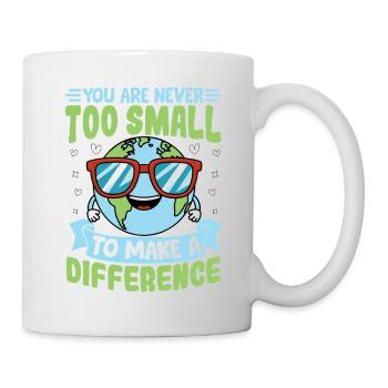 Sie sind nie zu klein, um etwas zu bewirken - Tasse - Weiß - Rechts