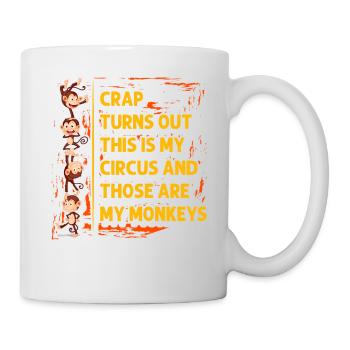 Mist stellt sich heraus, dass das mein Zirkus ist, und das sind - Tasse - Weiß - Rechts