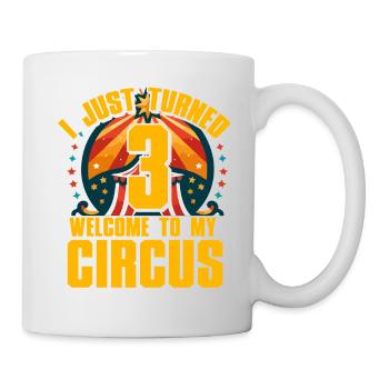 I just turned 3 welcome to my Circus - Mug - white - Right