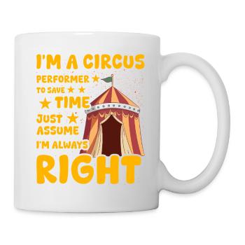 I'm a Circus Performer - Mug - white - Right