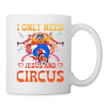 Ich brauche nur Jesus und den Zirkus - Tasse - Weiß - Rechts