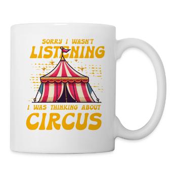 Sorry I wasn't listening I was thinking Circus - Mug - white - Right