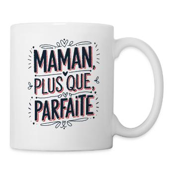 Maman plus que Parfaite - Mug blanc - blanc - Droite