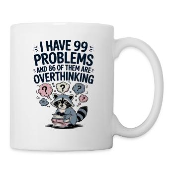 Funny Raccoon I Have 99 Problems - Mug - white - Right