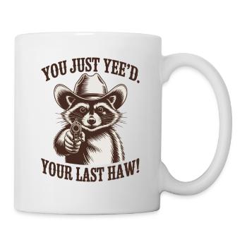 Cowboy Raccoon You Just Yeed Your Last Haw - Mug - white - Right
