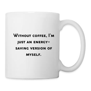 Lustiges Café-Design - Tasse - Weiß - Rechts