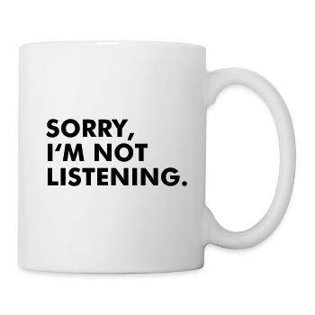 Désolé, je n'écoute pas. - Mug blanc - blanc - Droite