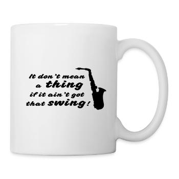 Dont mean a thing - Tasse - Weiß - Rechts
