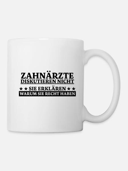 Zahnarzt Lustiger Spruch Job Zahnmedizin Geschenk - Tasse - Weiß