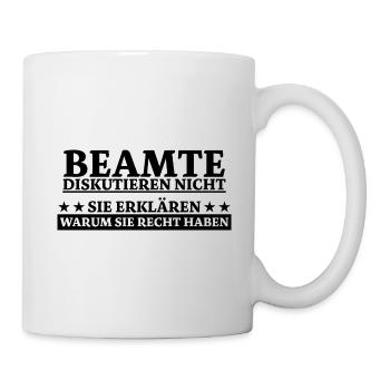 Beamter Lustiger Spruch Verbeamtung Büro Geschenk - Tasse - Weiß - Rechts